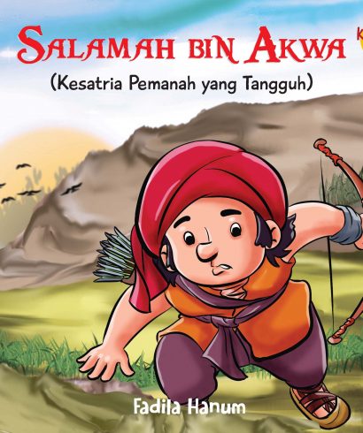 Seri Kesatria Cilik: Salamah Bin Akwa
