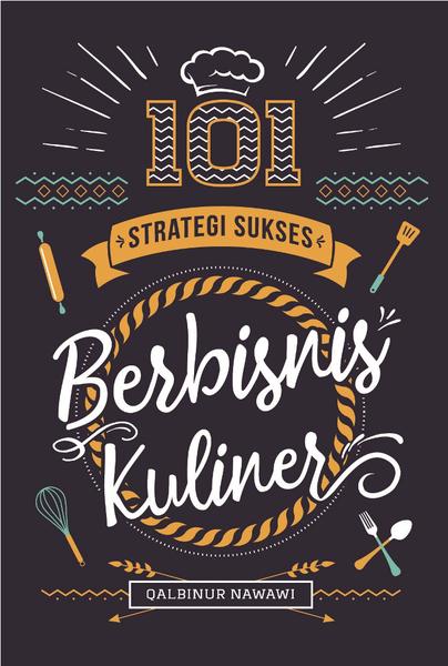 101 Strategi Sukses Berbisnis Kuliner