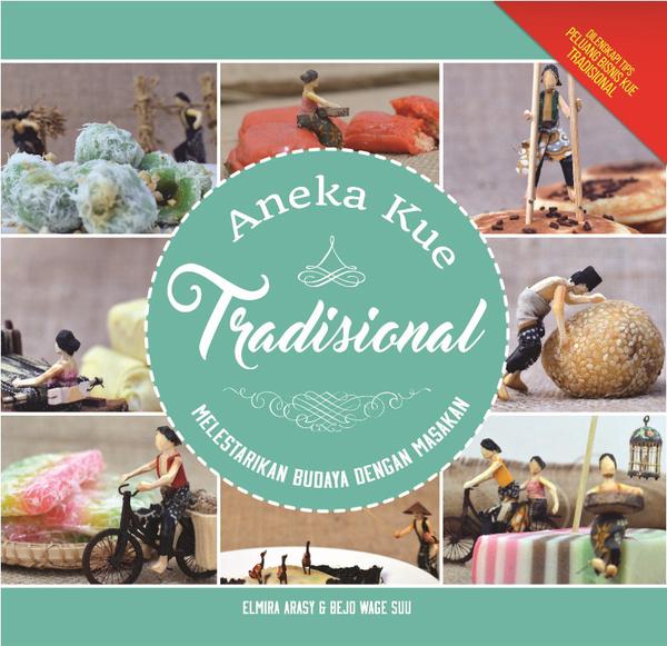 Aneka Kue Tradisional: Melestarikan Budaya Dengan Masakan