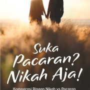 Suka Pacaran? Nikah Aja!: Komparasi Ringan Nikah Vs Pacaran