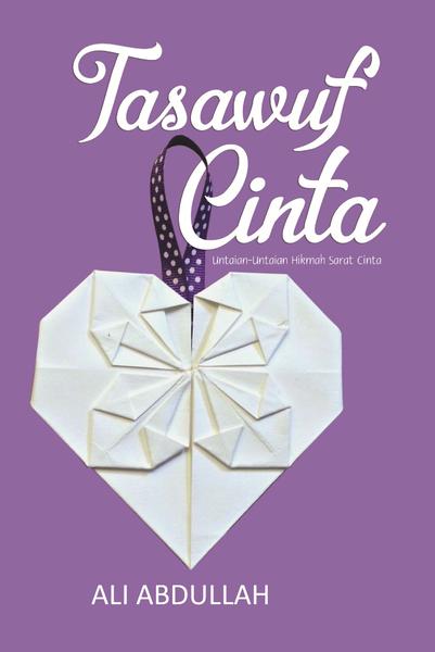 Tasawuf Cinta: Untaian-Untaian Hikmah Sarat Cinta