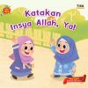 Katakan Insya Allah, Ya!