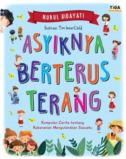 Asyiknya Berterus Terang: Kumpulan Cerita tentang Keberanian Mengutarakan Sesuatu