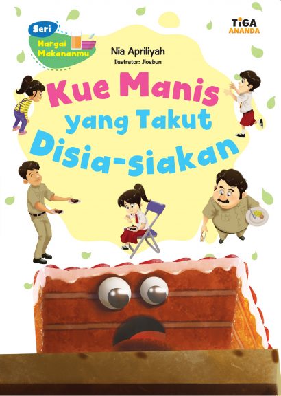 Seri Hargai Makananmu: Kue Manis yang Takut Disia-siakan