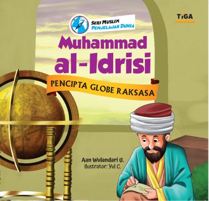 Seri Muslim Penjelajah Dunia: Muhammad al-Idrisi Pencipta Globe Raksasa