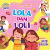Seri Tubuhku Sehat: Lola dan Loli