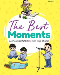 The Best Moments: Kumpulan Cerita Tentang Anak-Anak Istimewa