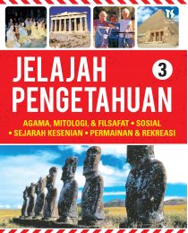 Jelajah Pengetahuan 3: Agama, Mitologi, & Filsafat - Sosial - Sejarah Kesenian - Permainan & Rekreasi