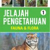 Jelajah Pengetahuan 1: Fauna & Flora