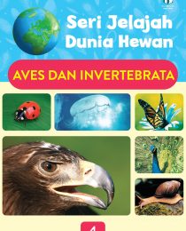 Seri Jelajah Dunia Hewan: Aves dan Invertebrata