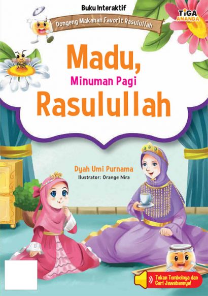 Buku Interaktif Dongeng Makanan Favorit Rasulullah: Madu, Minuma